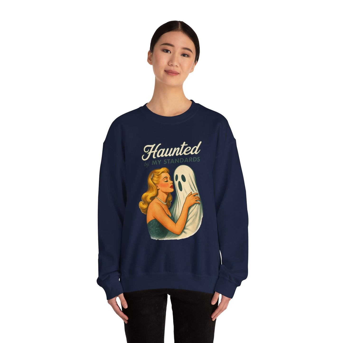 Haunted by My Standards Sweatshirt