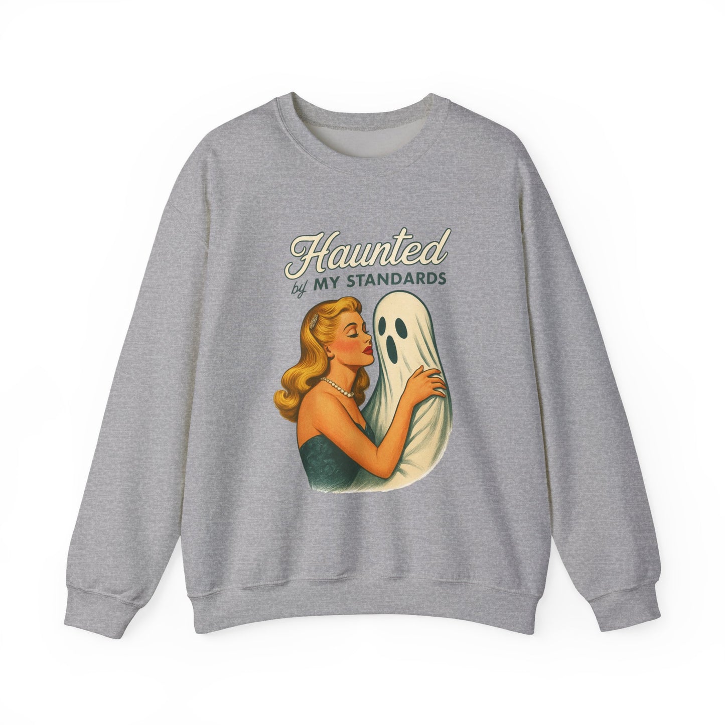 Haunted by My Standards Sweatshirt