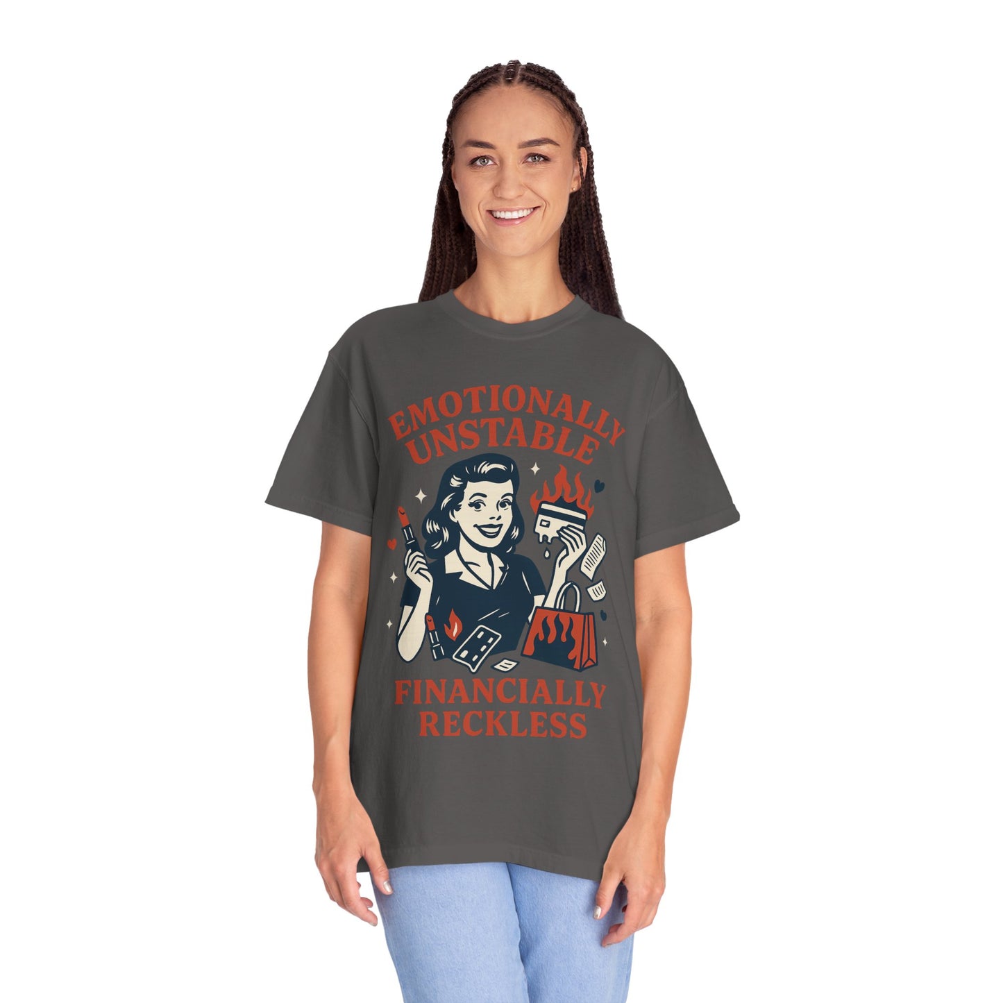 Emotionally Unstable, Financially Reckless T-shirt