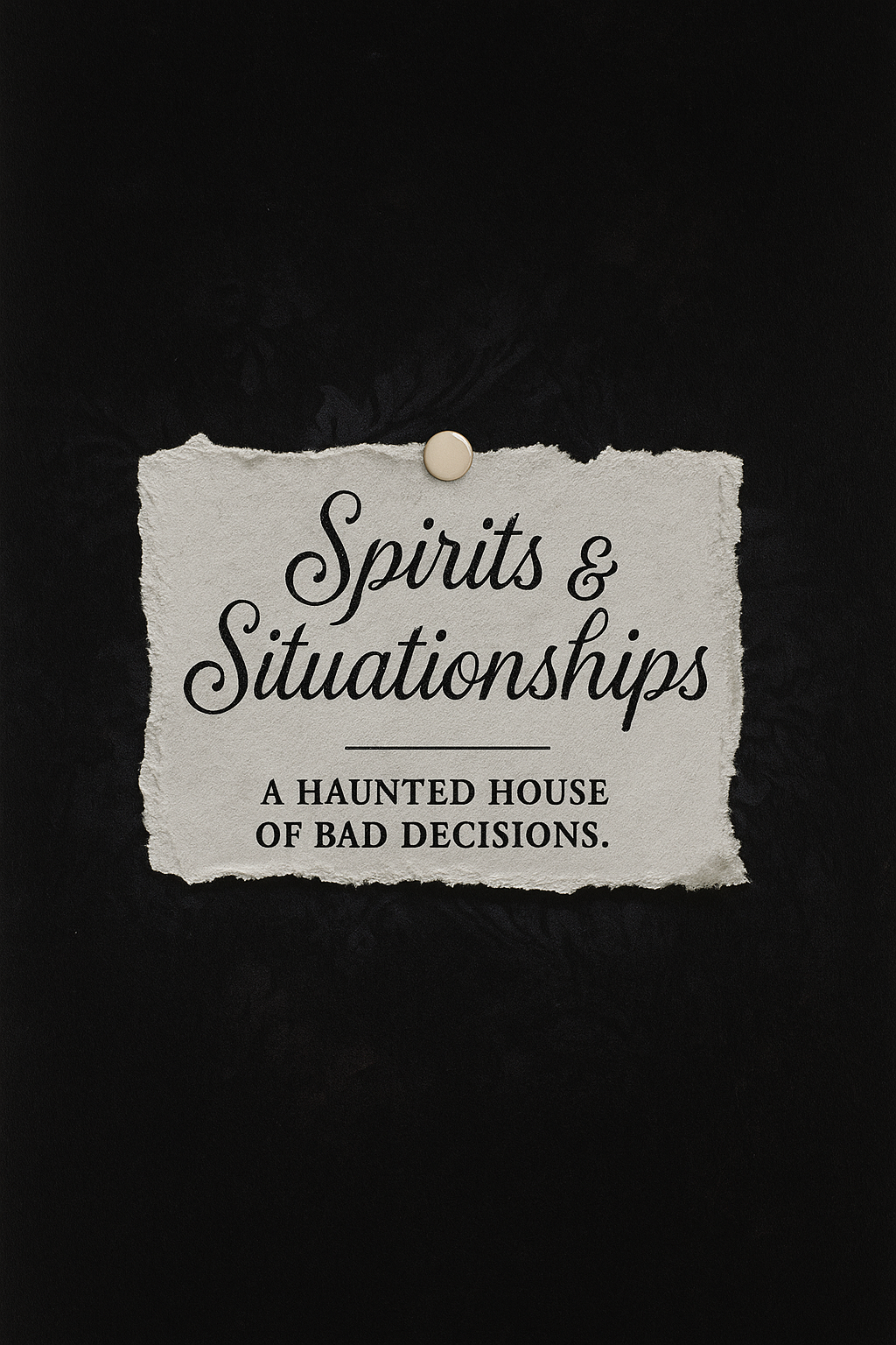 Spirits & Situationships
