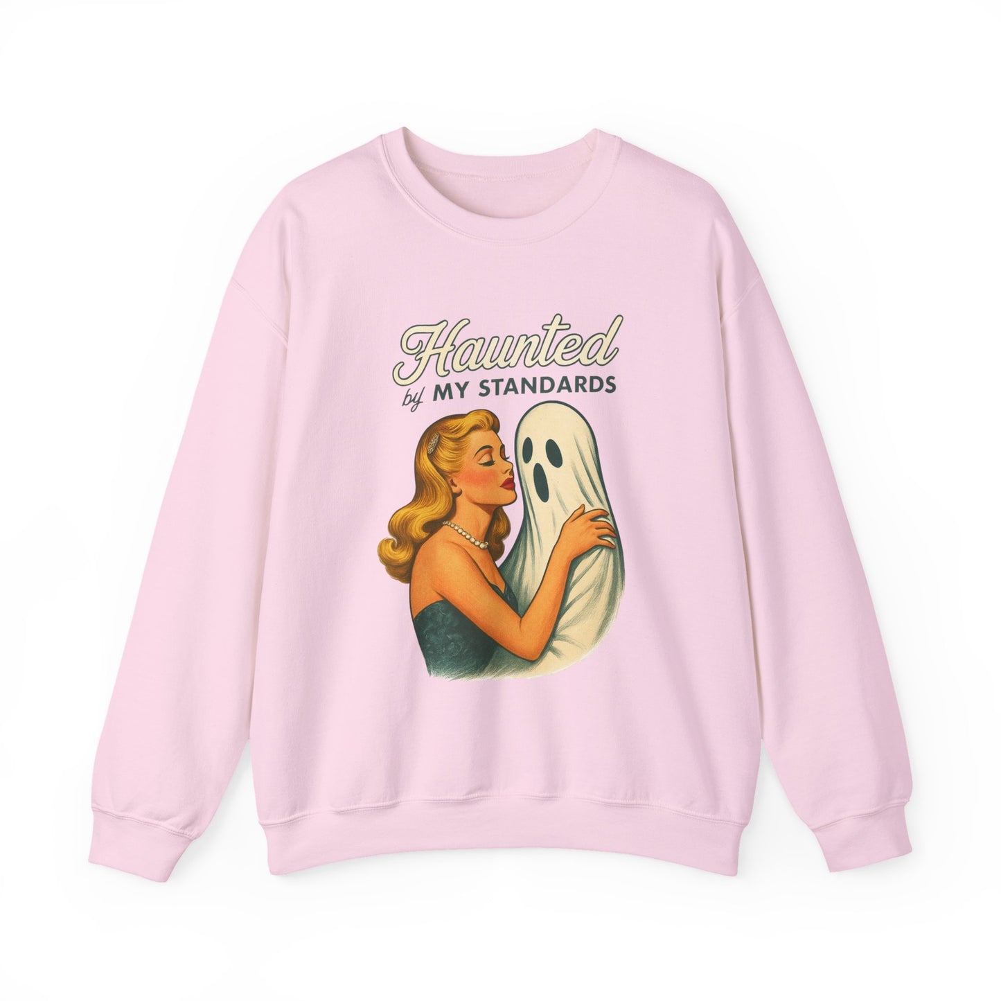 Haunted by My Standards Sweatshirt