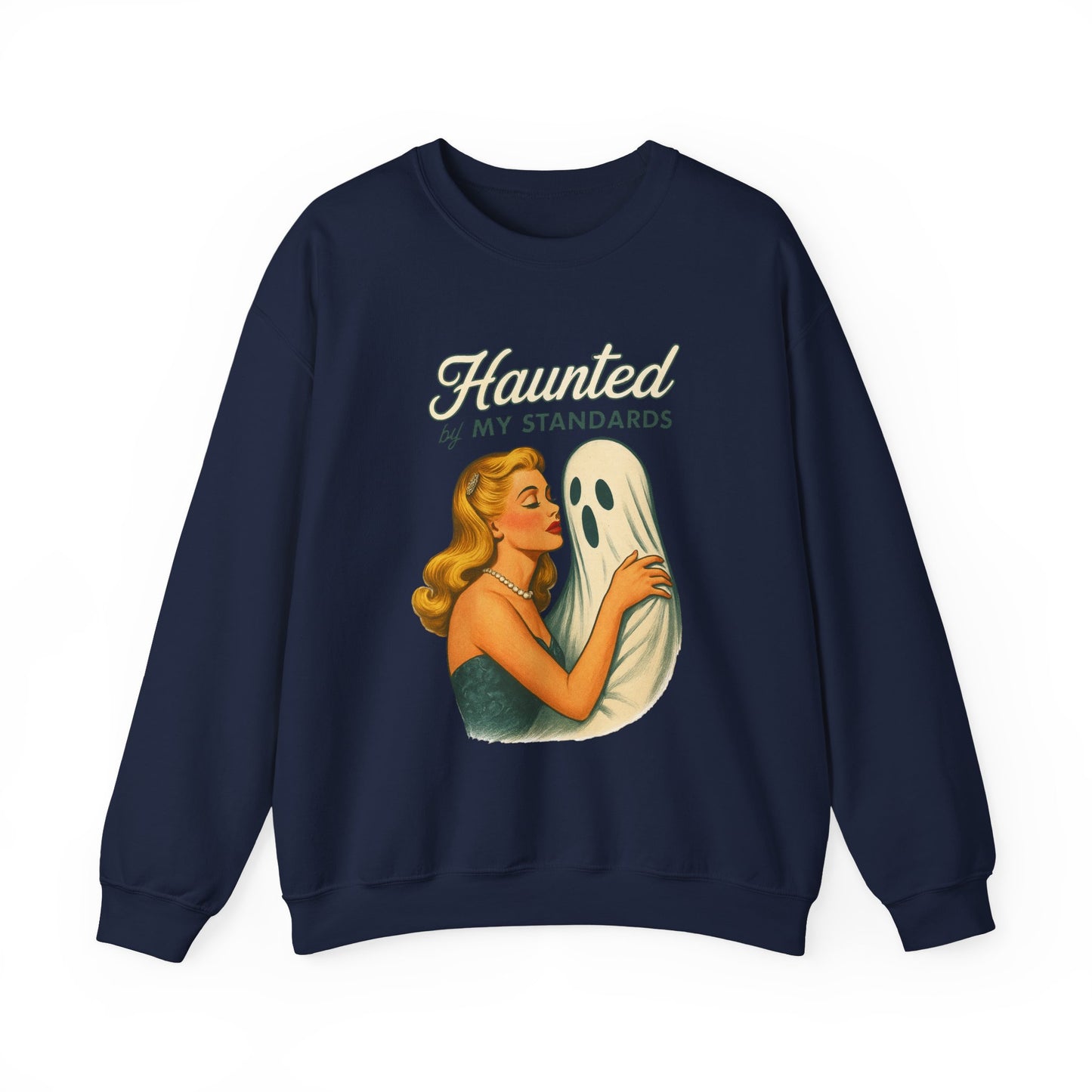 Haunted by My Standards Sweatshirt