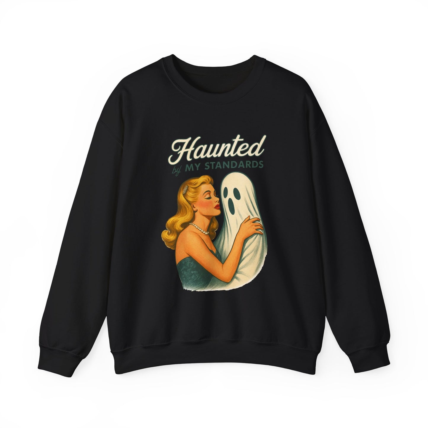 Haunted by My Standards Sweatshirt