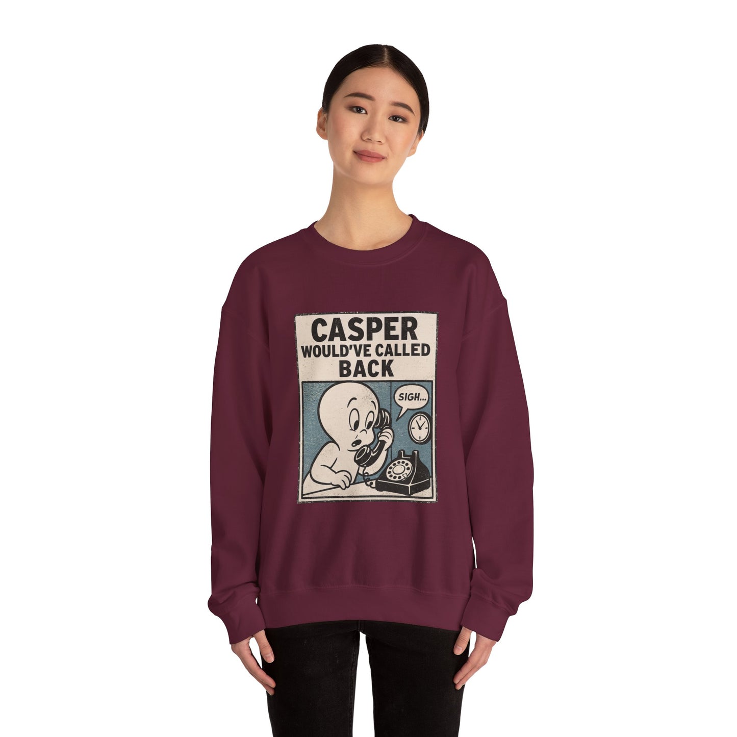 Casper Would've Called Back Sweatshirt