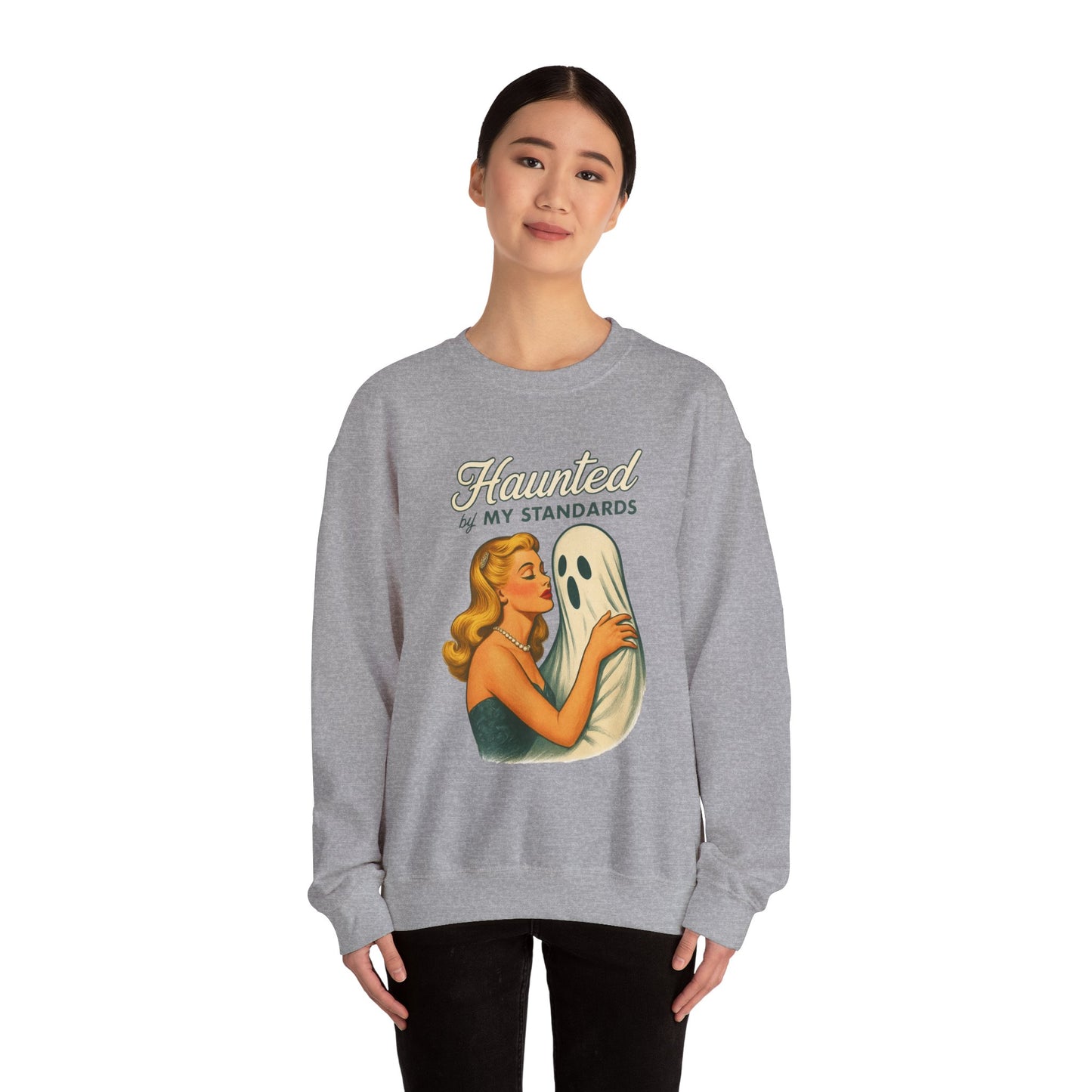 Haunted by My Standards Sweatshirt