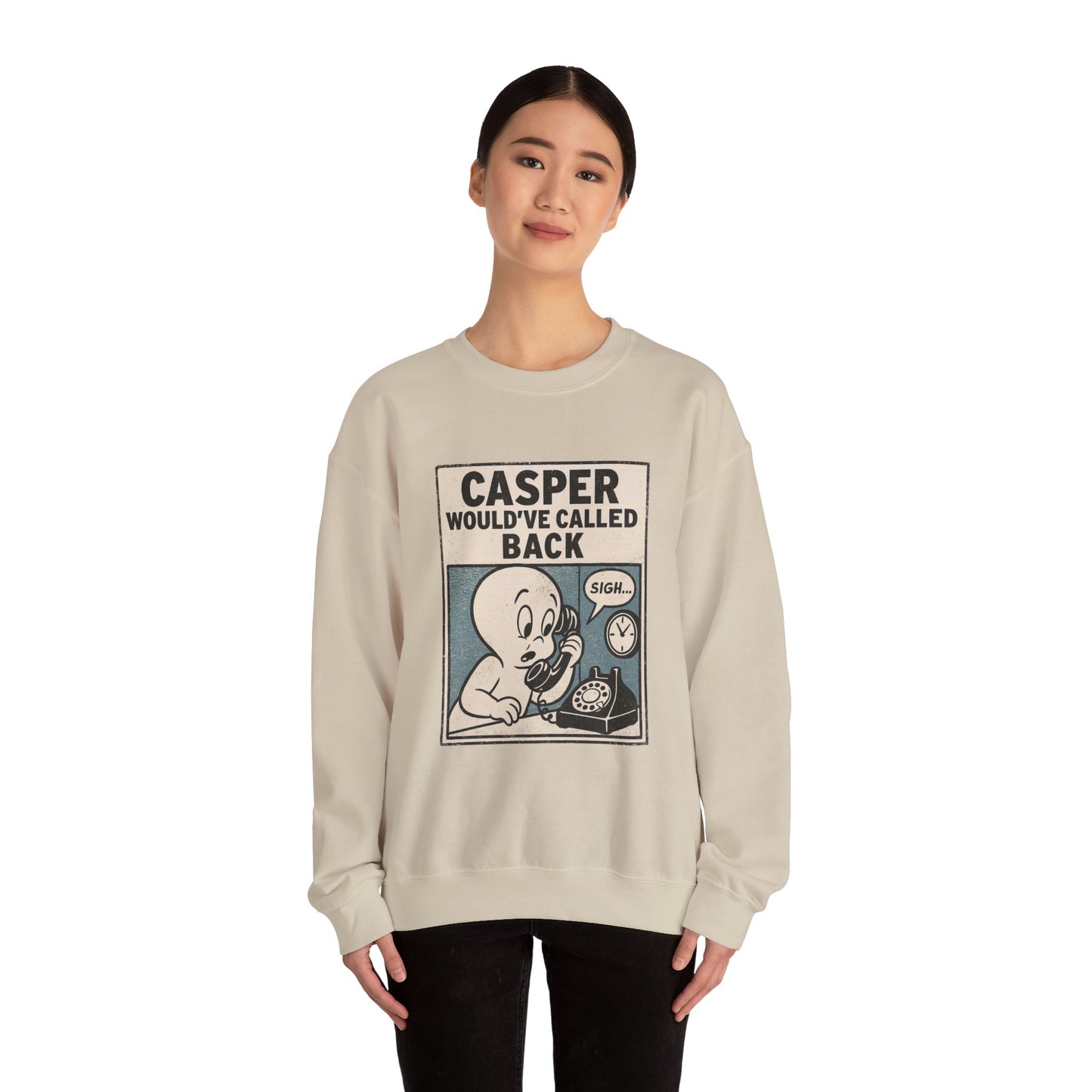 Casper Would've Called Back Sweatshirt